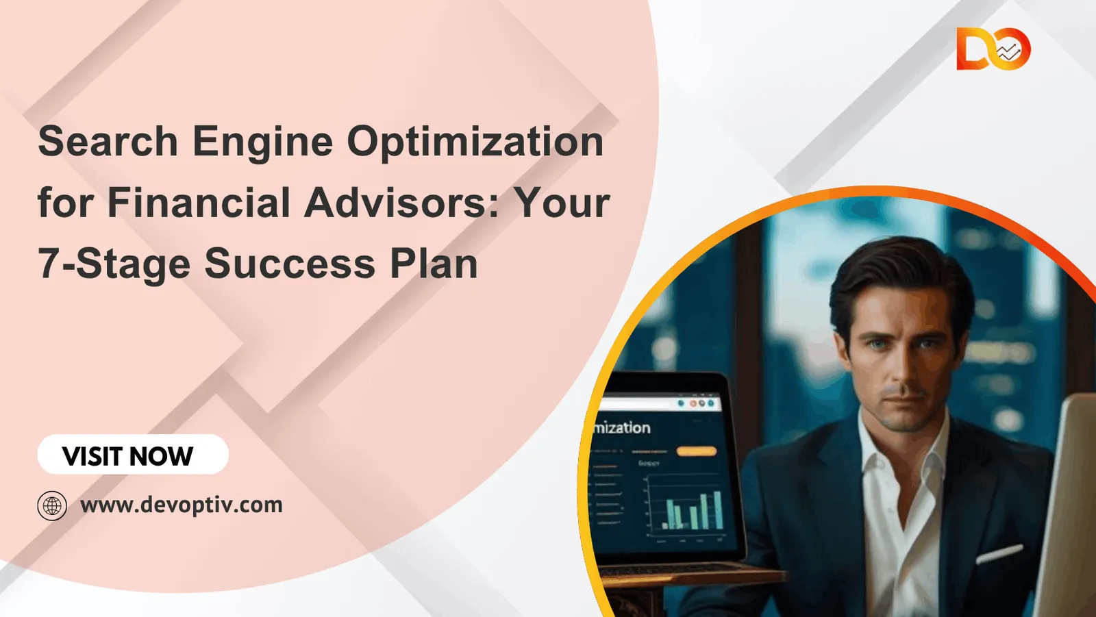Search Engine Optimization for Financial Advisors: Your 7-Stage Success Plan